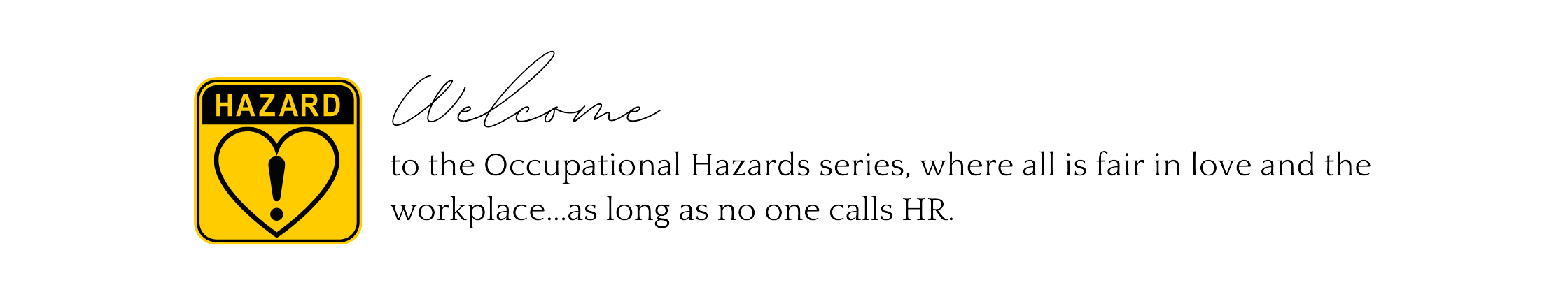 Welcome to the Occupational Hazards series